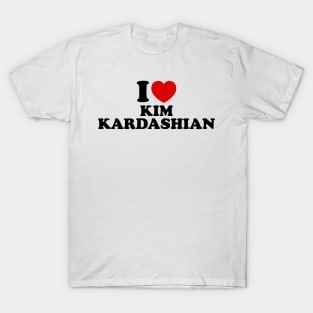 I Love Kim Kardashian T-Shirt